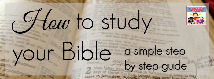 how to study your Bible a simple step by step guide